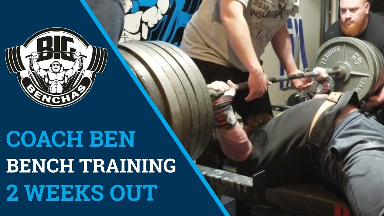 Coach Ben Bench Training 2 Weeks Out