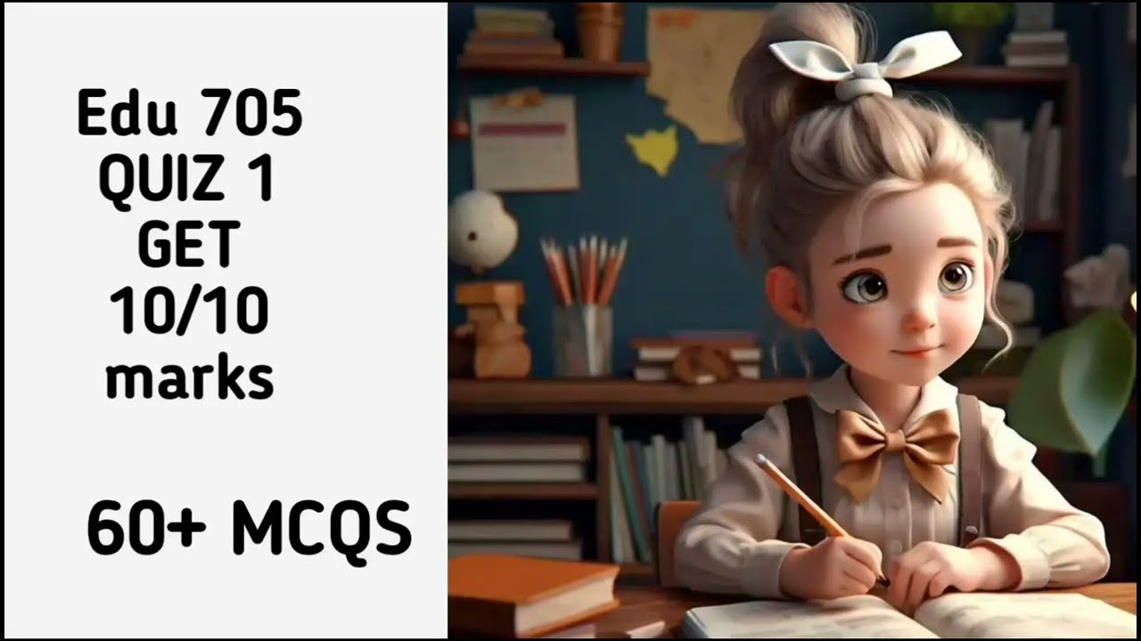 Edu 705 quiz 1 by Noor ul Ain ❤️ // correct solution 💯// 60+MCQs // Midterm preparation #Edu705