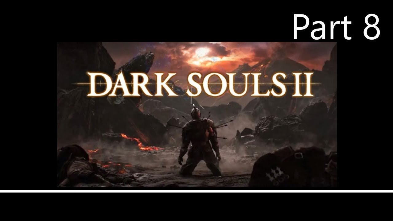 Dark Souls 2 {Imagine Dragons Edition} Part 8