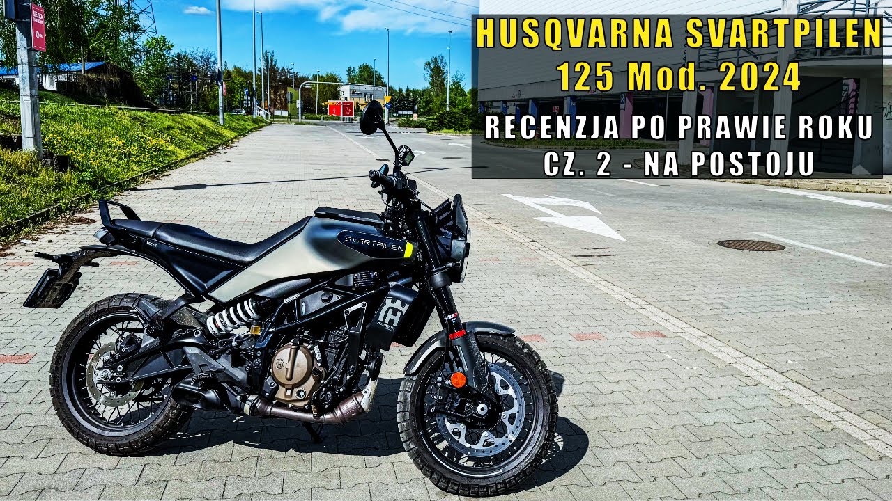 Husqvarna Svartpilen 125 2024 - Recenzja po prawie roku | Cz. 2 - Na Postoju ( 125 / 401 GEN) 4K HDR