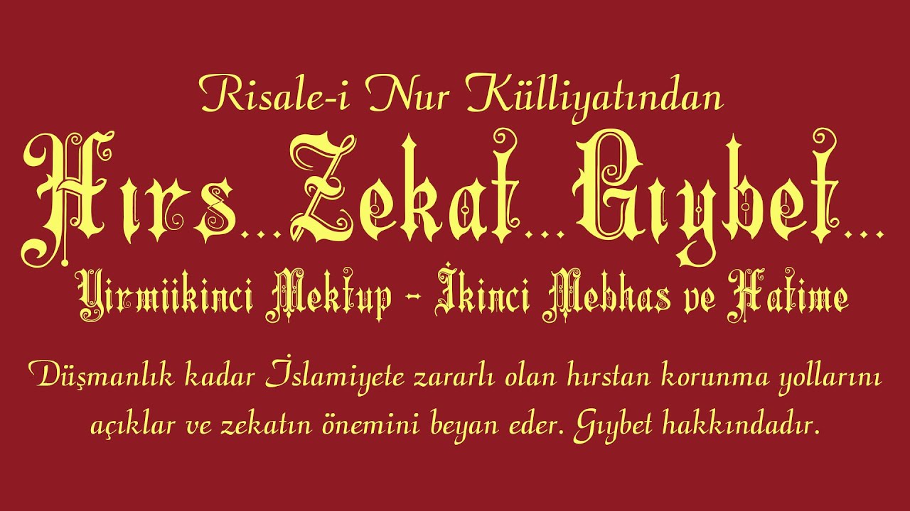 Risale-i Nur Külliyatı/Mektûbat/Yirmiikinci Mektup/İkinci Mebhas ve Hatime/Hırs...Zekat...Gıybet...