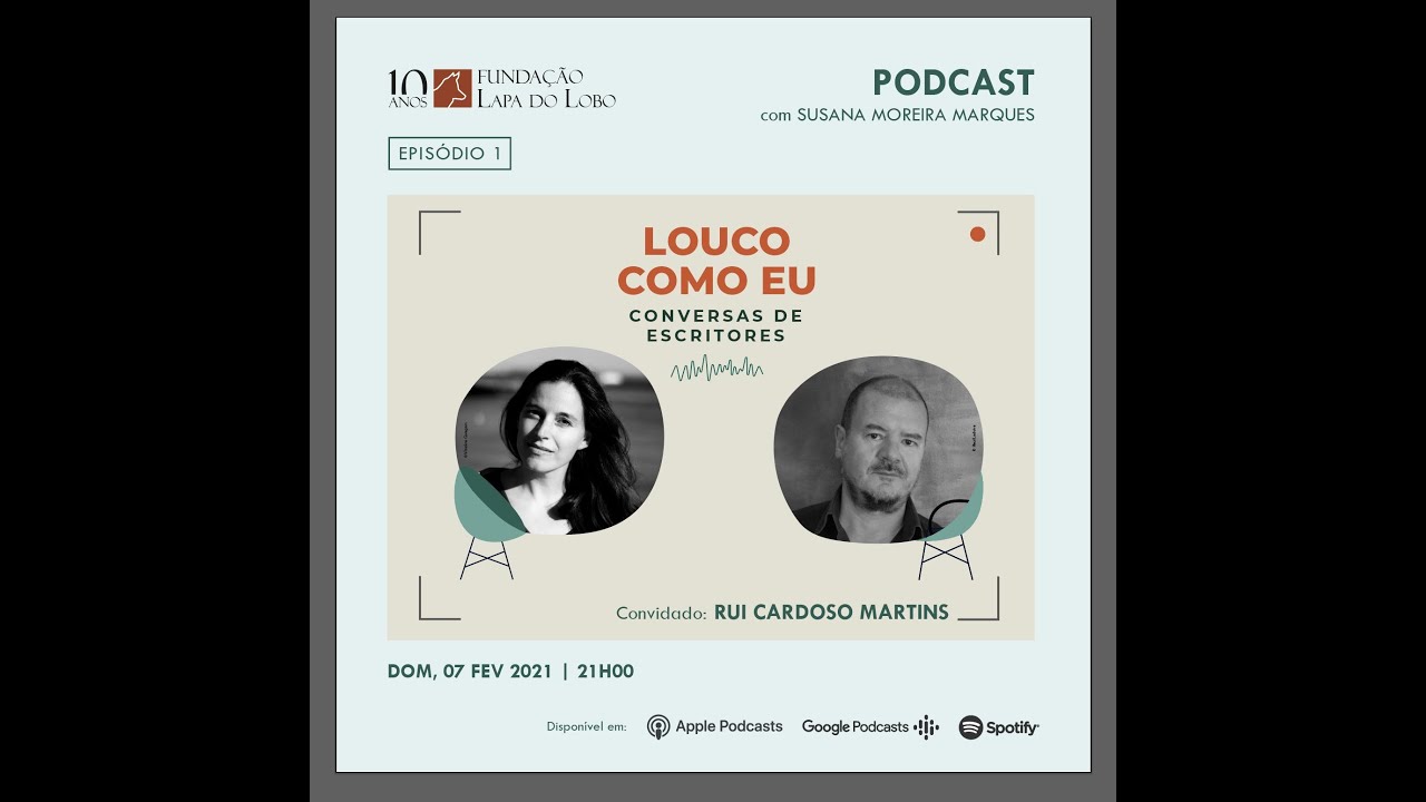 Louco como eu com Rui Cardoso Martins