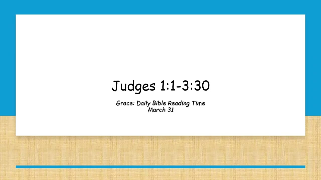 March 31 - Judges 1:1-3:30