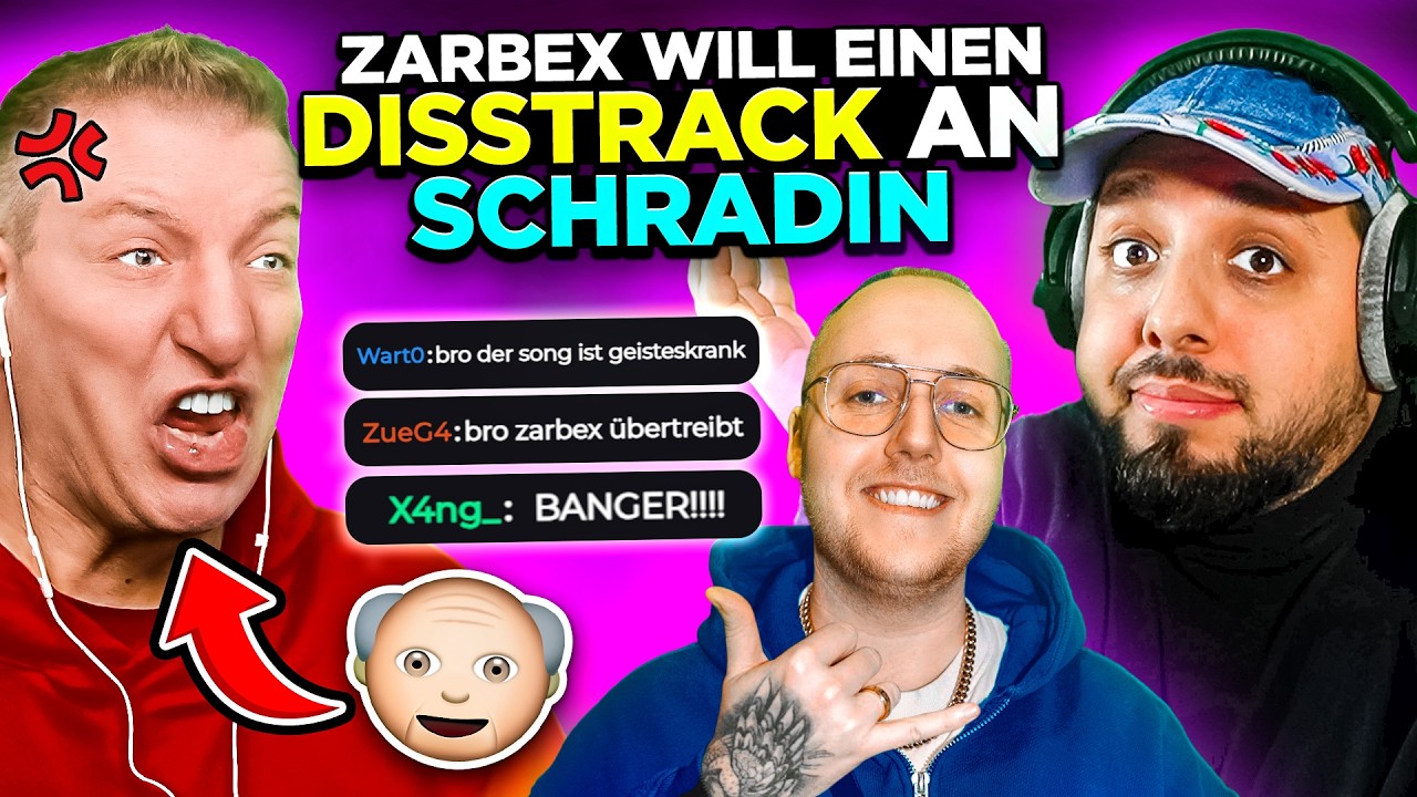 ZARBEX WILL EIN DISSTRACK GEGEN SCHRADIN HABEN! (Eskaliert)