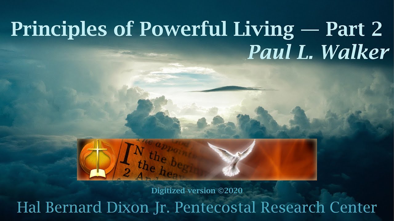 Principles of Powerful Living — Part 2, Paul L. Walker