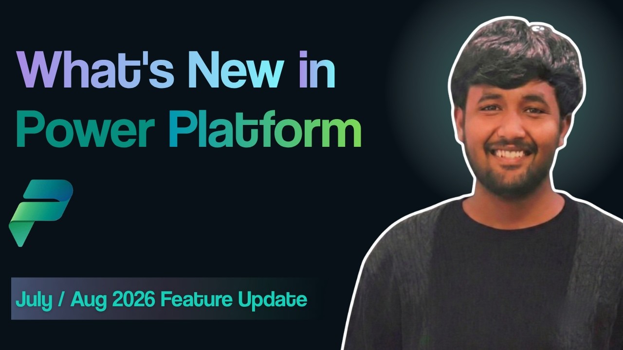 What's New in Power Platform | July/Aug 2026 Feature Update ft. Jay Patel