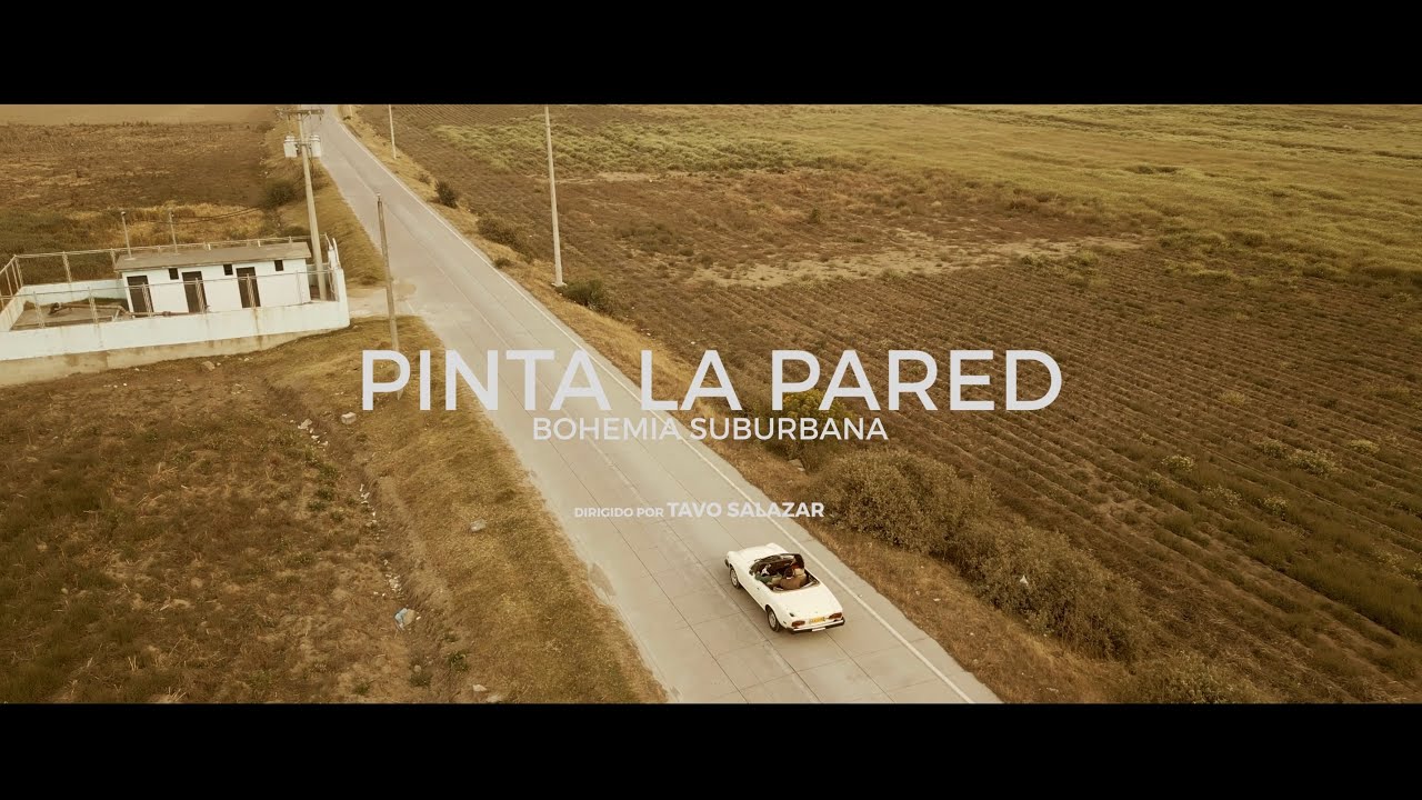 Bohemia Suburbana - Pinta la Pared (Oficial)