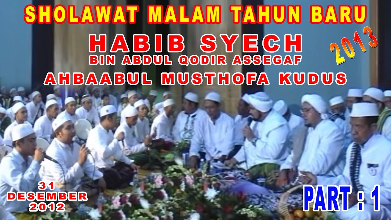 Habib Syech Sholawat Tahun Baru 2013 Part 1 Bersama Ahbaabul Musthofa Kudus