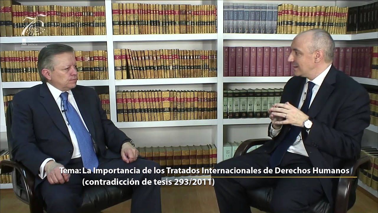 La Importancia de los Tratados Internacionales de Derechos Humanos - Arturo Zaldívar