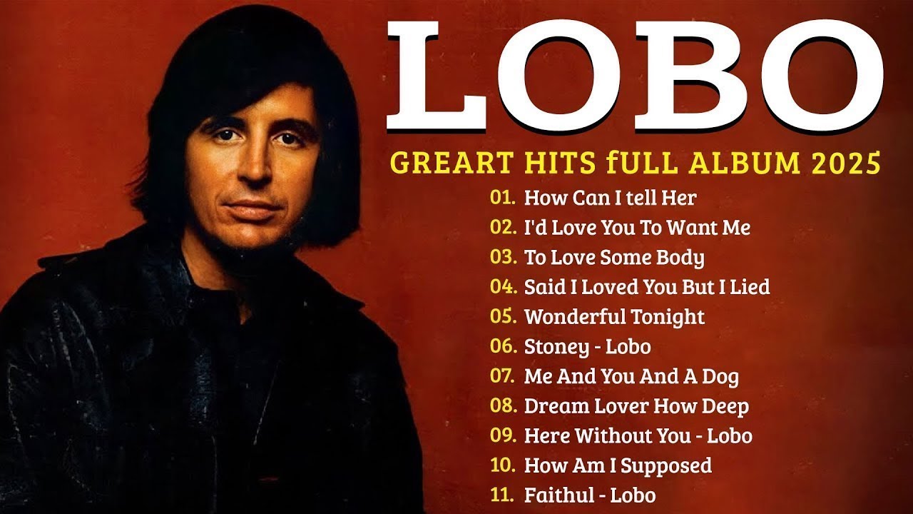 LOBO Greatest Hits Full Album - Best Love Songs Of LOBO Collection - Top 20 Nonstop Songs