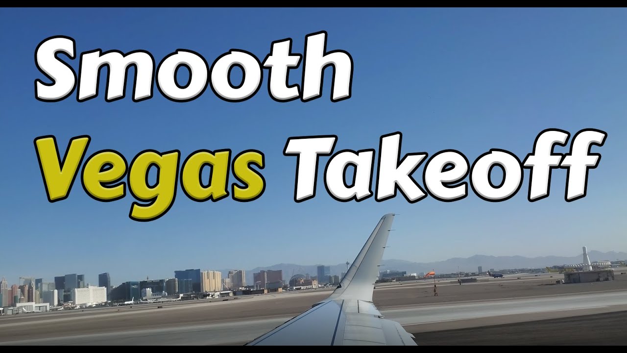 Smooth Vegas Takeoff - Clear day May 23, 2022