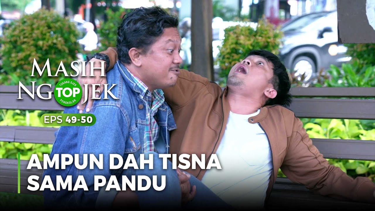 Tisna Sama Pandu Ga Ada Yang Mau Ngalah Gitu - TOP MASIH NGOJEK Part 6/6
