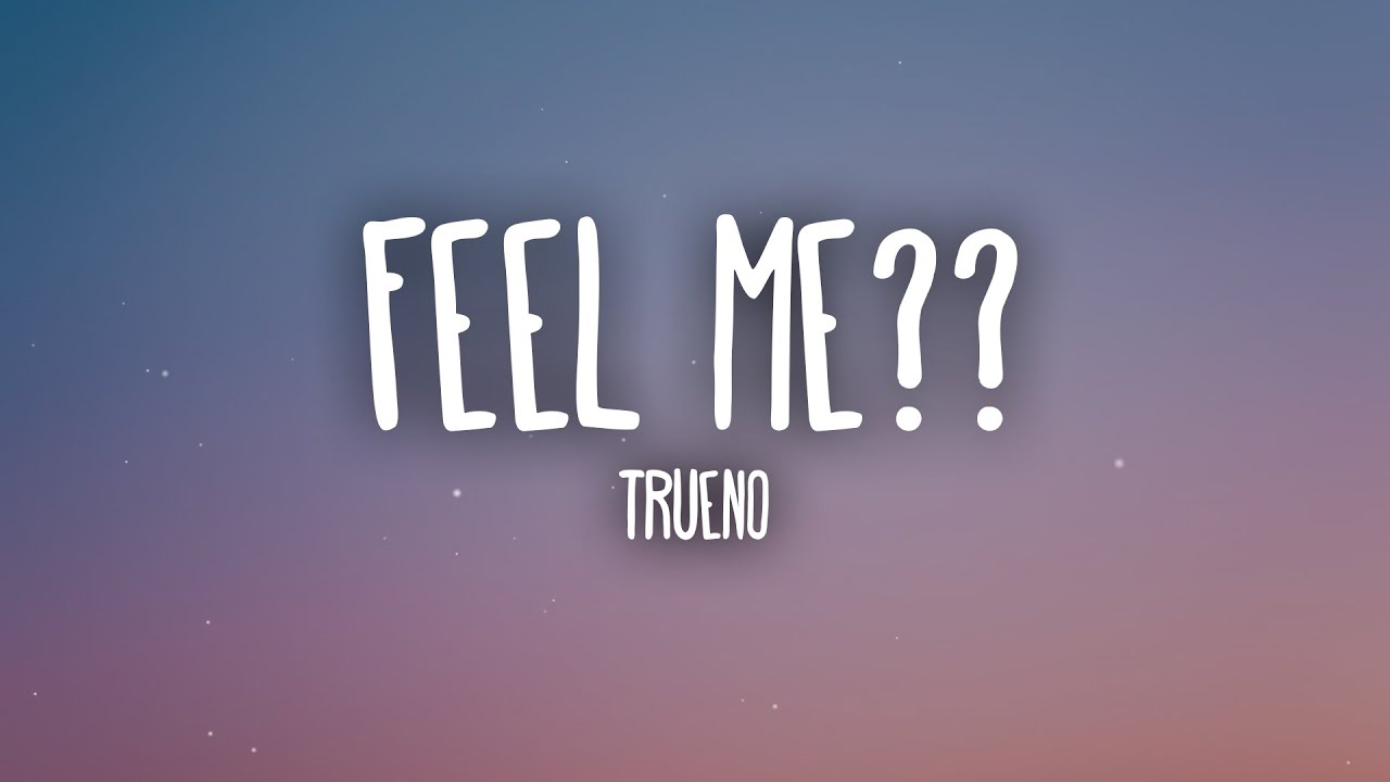 Trueno - FEEL ME?? (Letra/Lyrics)