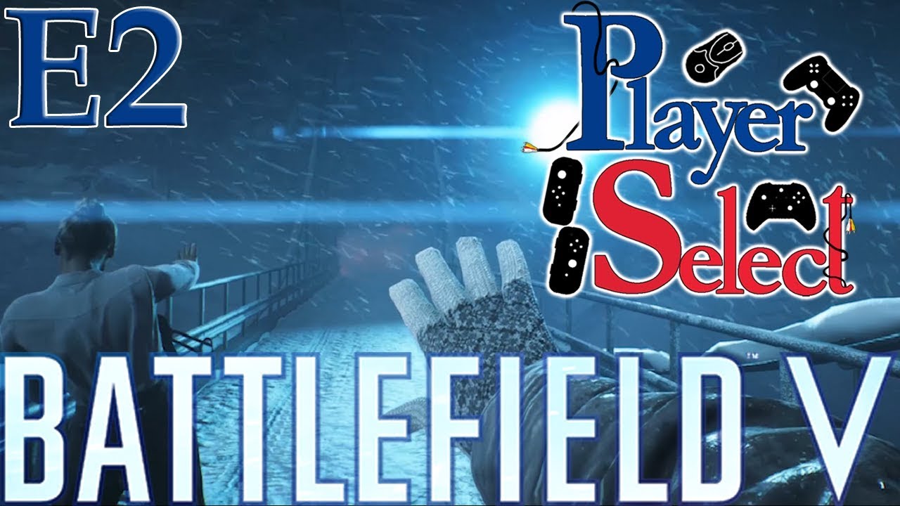 The Factory | Battlefield 5 | E2 | Player Select