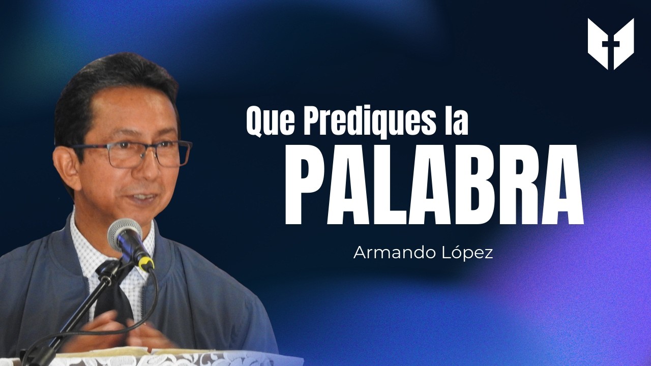 Que prediques la palabra | Armando López
