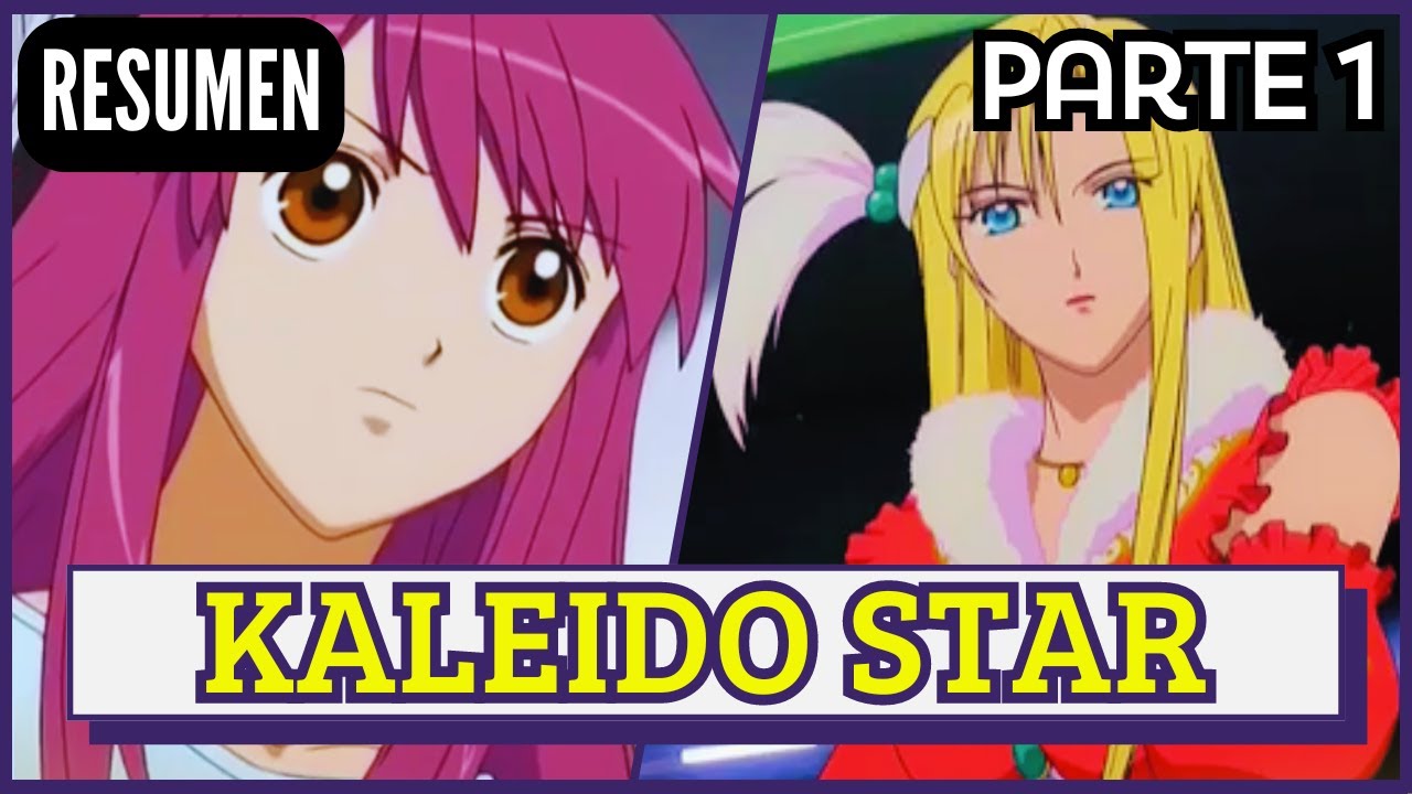 🌟 KALEIDO STAR 🎪 | RESUMEN PARTE 1 — El Increíble Inicio de Sora 💫