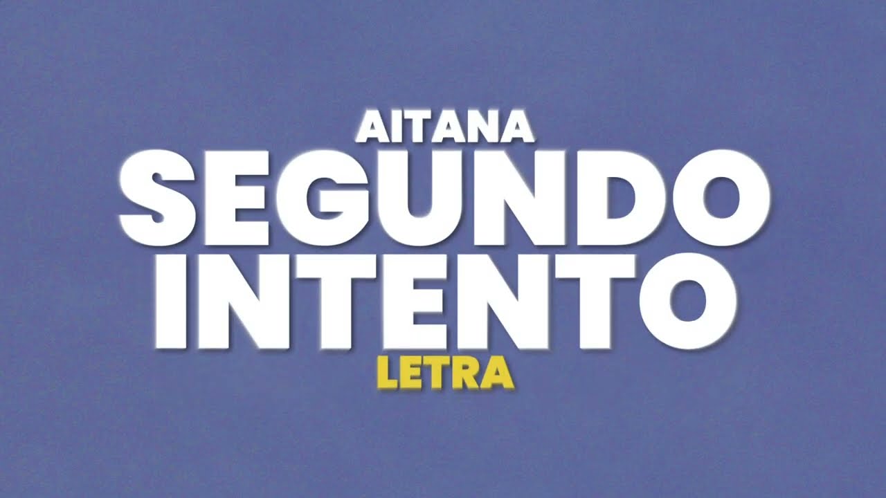 Aitana - SEGUNDO INTENTO (Letra)