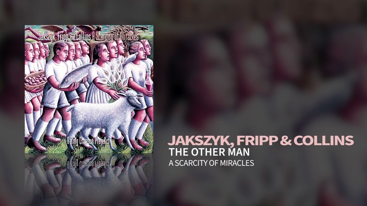 Jakszyk, Fripp & Collins - The Other Man (A Scarcity Of Miracles)