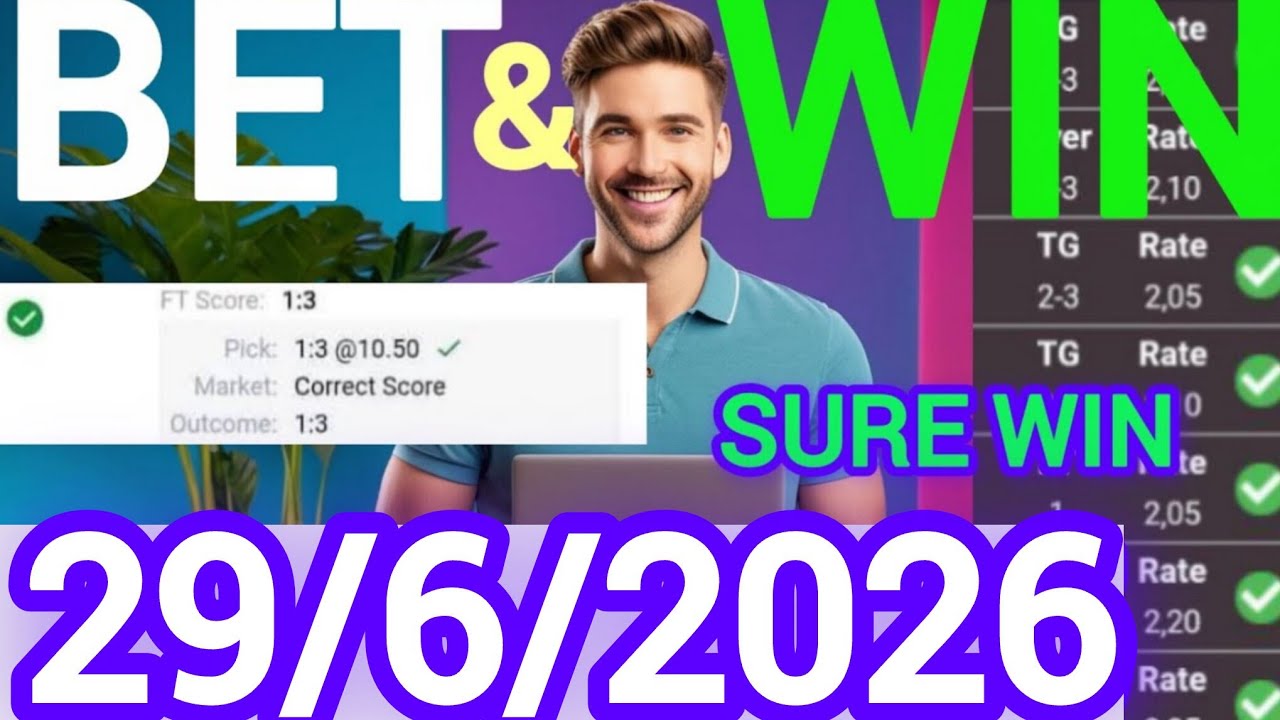 CORRECT SCORE PREDICTIONS 29/06/2026/FOOTBALL PREDICTIONS TODAY/SOCCER BETTING TIPS/SURE TIPS