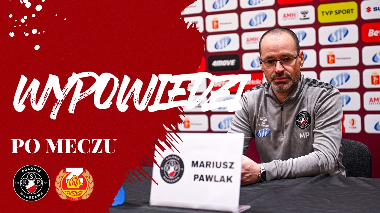 Wypowiedzi pomeczowe| Polonia Warszawa - Znicz Pruszków (0:0)