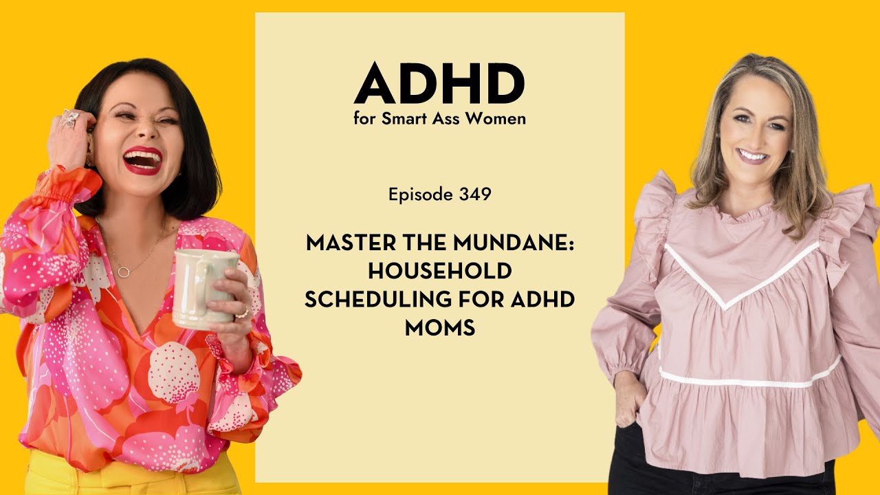 Episode 349: Master the Mundane: Household Scheduling for ADHD Moms with Amy Marie Hann