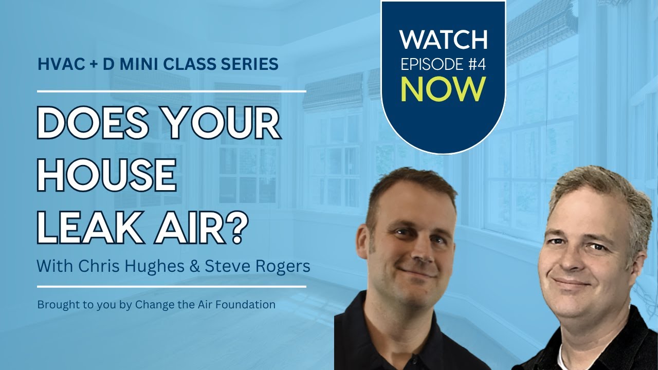 Home Testing: How Much Air Does Your House Leak with Chris Hughes & Steve Rogers