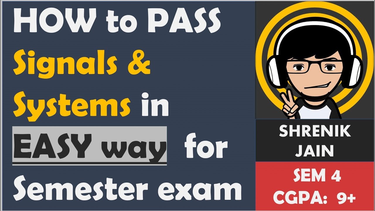 How to 𝗣𝗔𝗦𝗦 Signals and Systems Exam| University Exam| B.E SEM 4