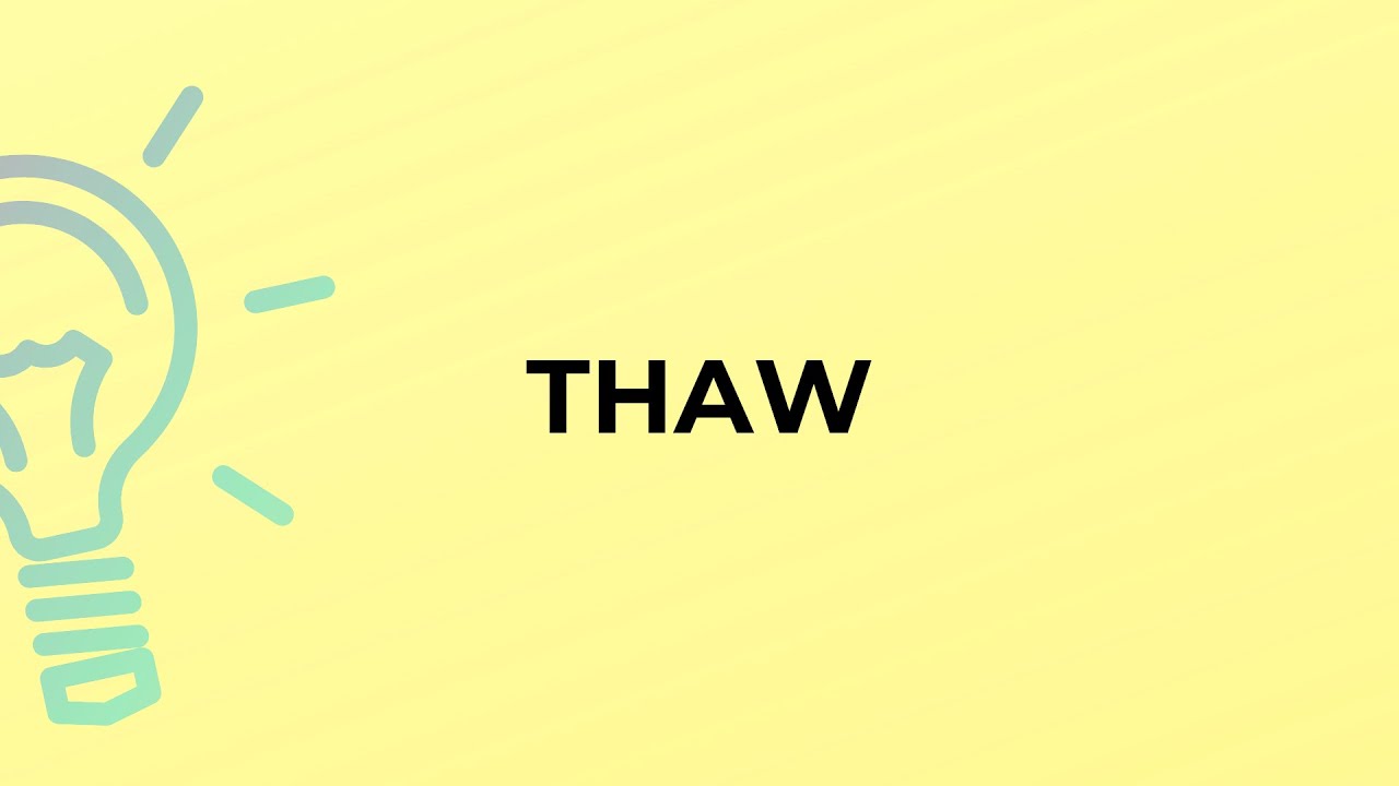 What is the meaning of the word THAW?