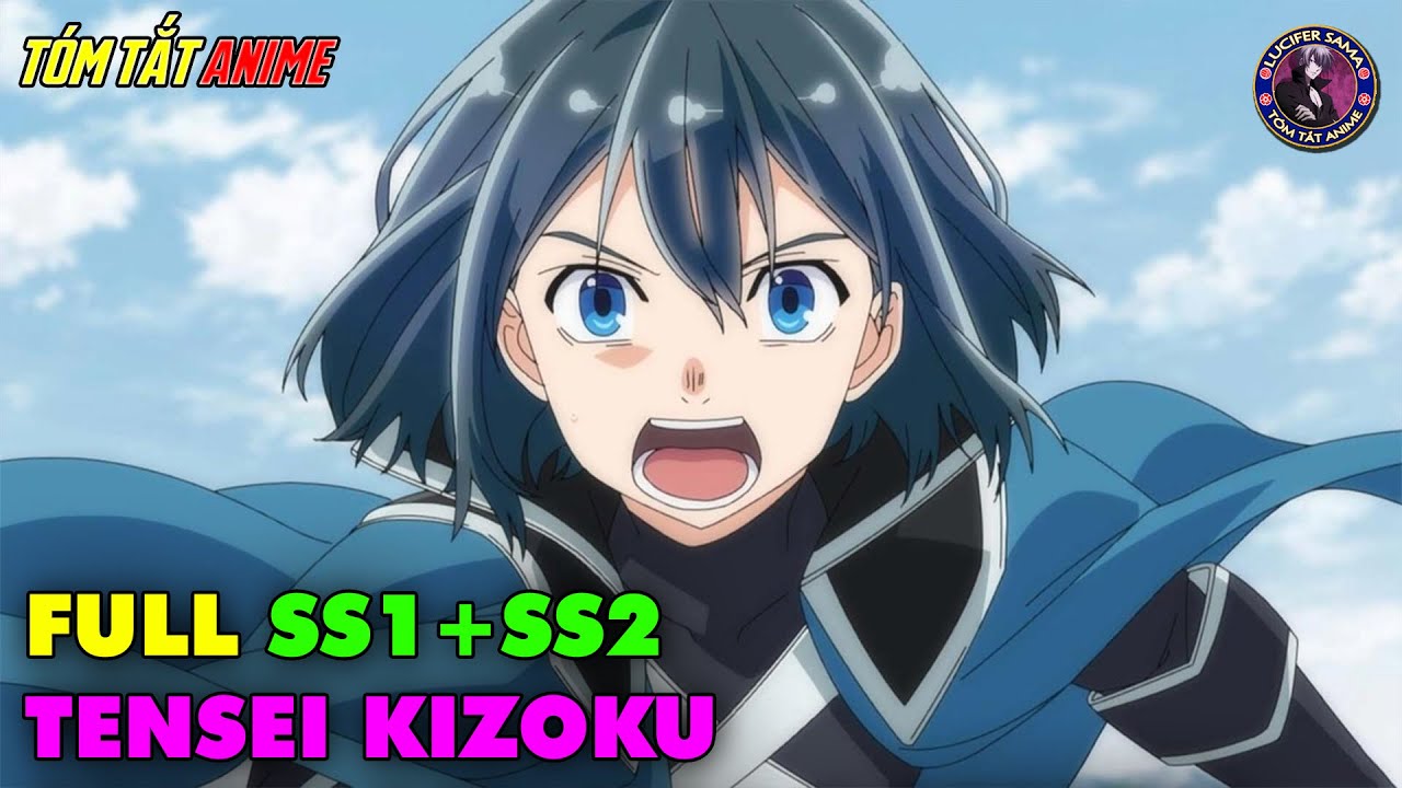 Full SS1+SS2 | Chuyển Sinh Thành Quý Tộc Sở Hữu Năng Lực Độc Nhất Vô Nhị | Tóm Tắt Anime