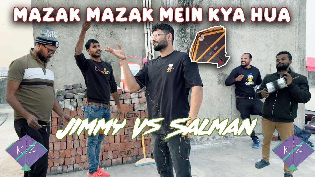 Mazak Mazak Mein Ye Kya Hua | Kite Fighting | Jimmy Vs Salman Roof Kite Cutting