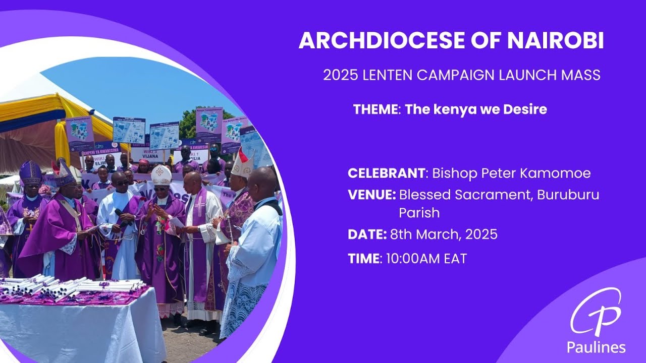 LENTEN CAMPAIGN 2025 LAUNCH| BURUBURU PARISH| NAIROBI, KENYA | 8th March, 2025