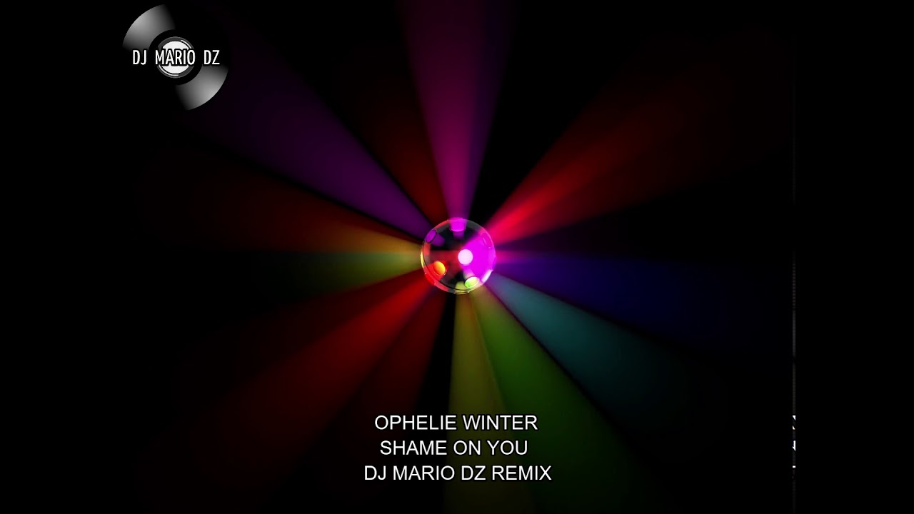 OPHELIE WINTER SHAME ON YOU DJ MARIO DZ REMIX