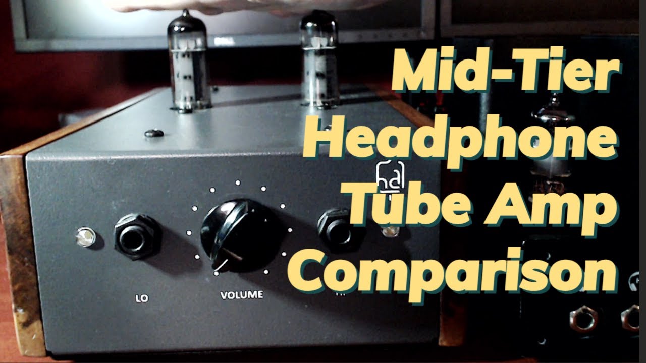 Mid-Tier Tube Headphone Amp Comparison and Review