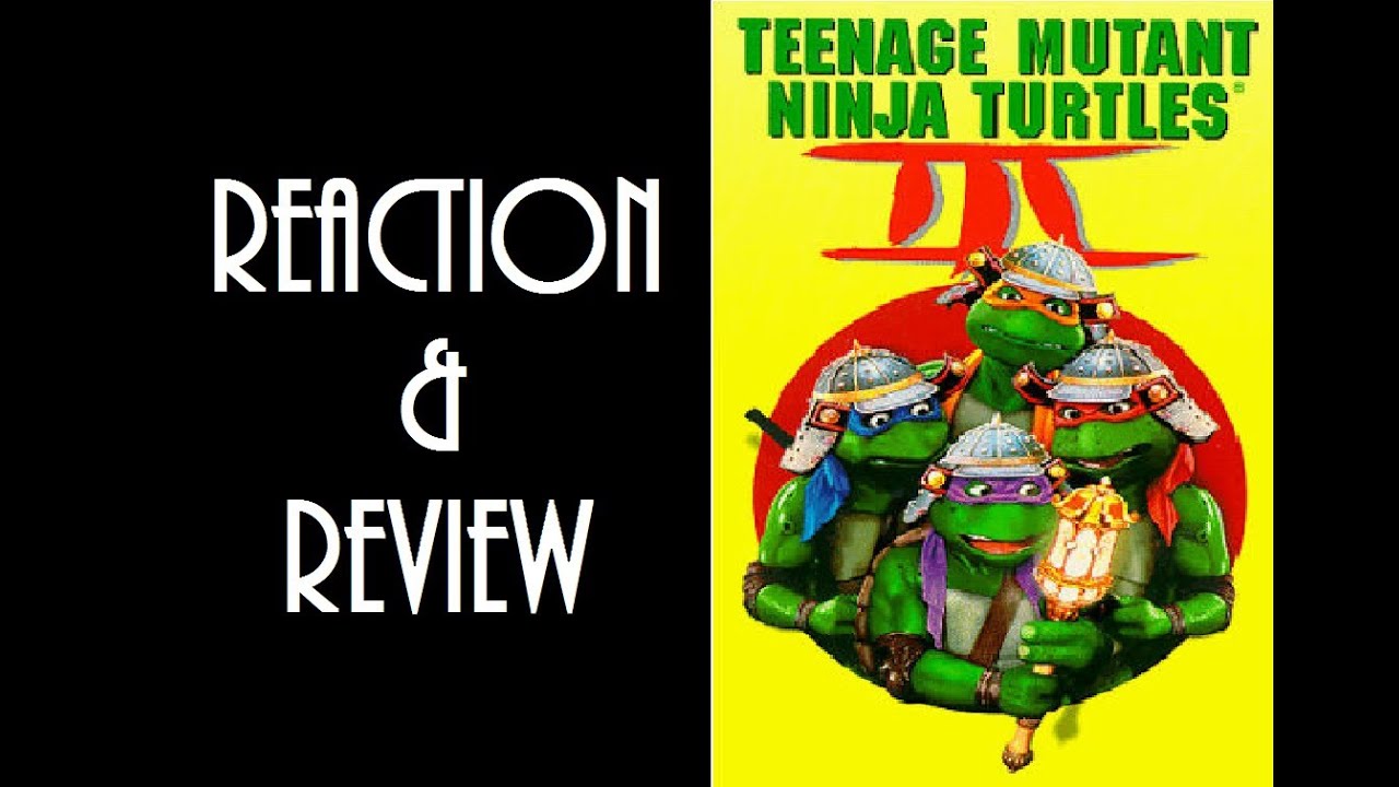 Reaction & Review | Teenage Mutant Ninja Turtles III