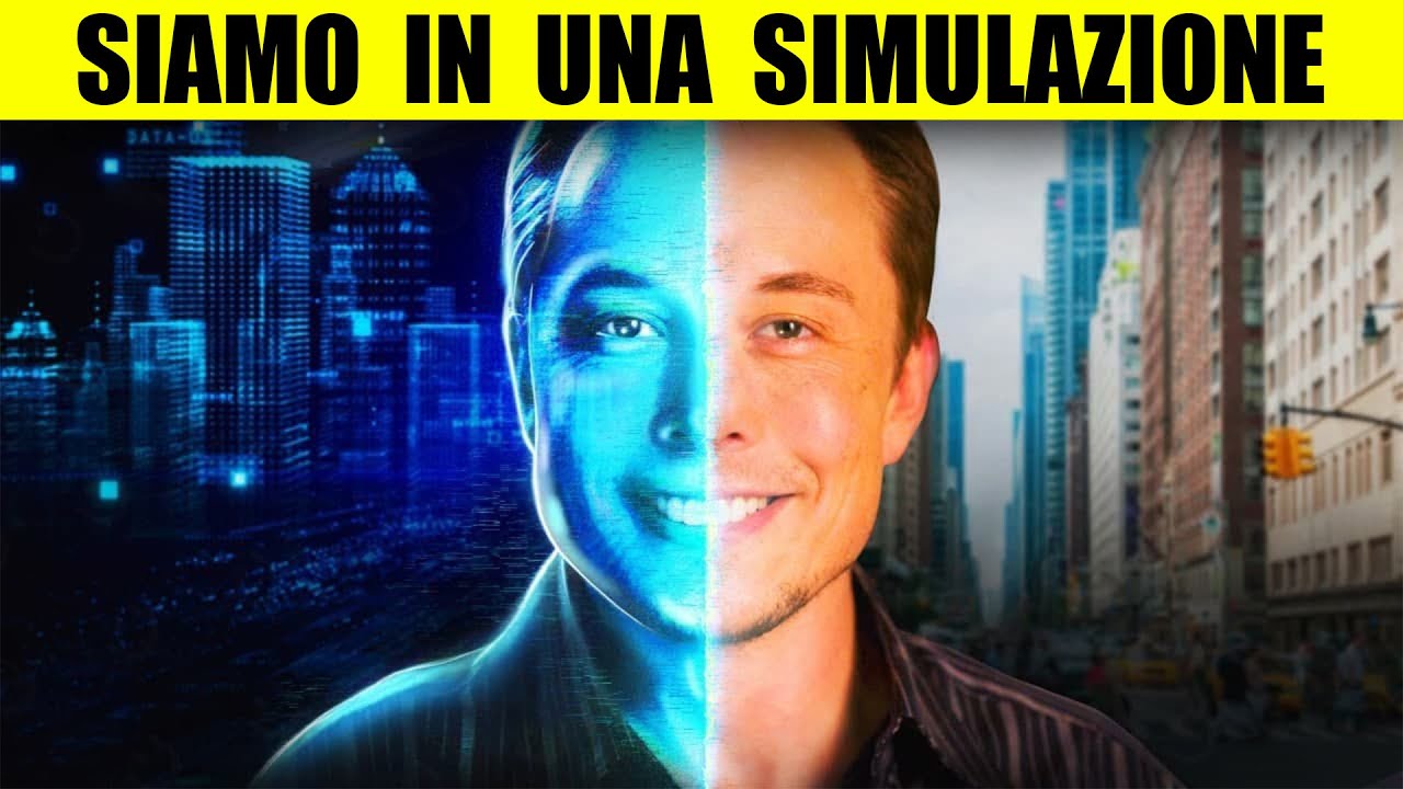 Ecco Perch&egrave; Elon Musk Dice Che VIVIAMO IN UNA SIMULAZIONE!