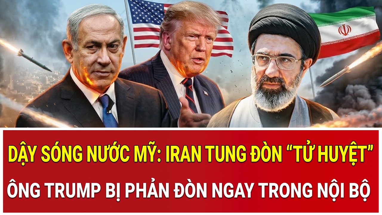 Cú đánh của Iran khiến Washington rung chuyển, ông Trump bị phản đối ngay trong nội bộ