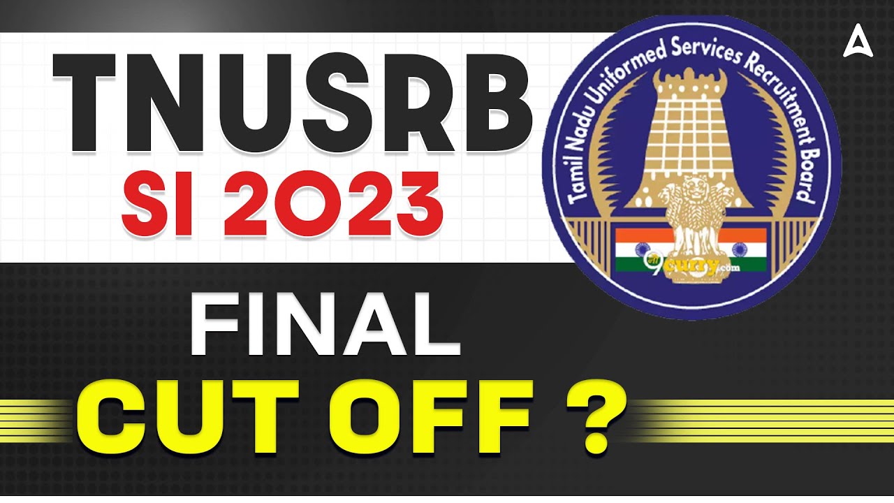 TNUSRB SI Final Cut Off 2023 | TNUSRB SI Result | TNUSRB Latest News Today