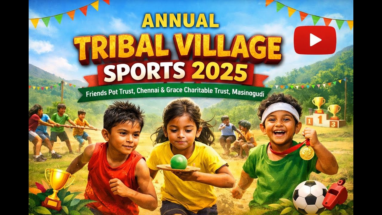 Annual Tribal Village Sports 2025 Organized by Friends Pot, Chennai & Grace Charitable, Masinagudi