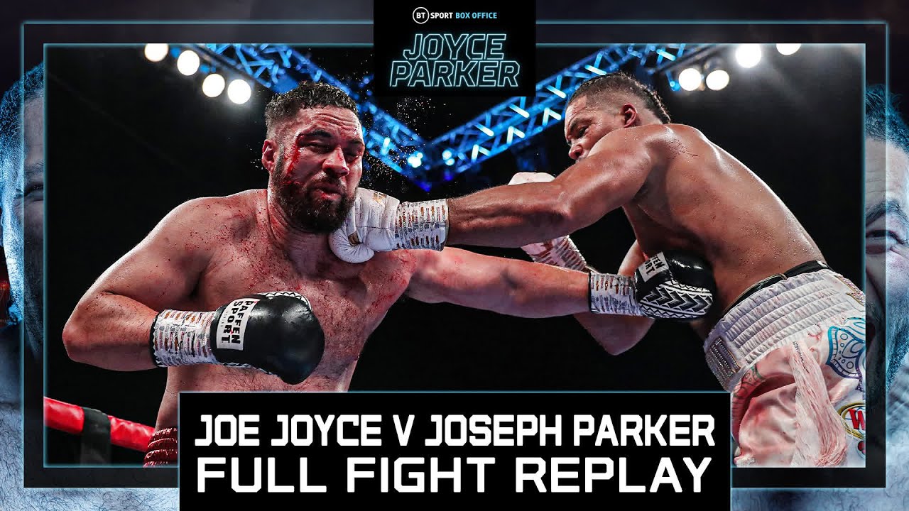 Two heavyweights go to WAR! | Joe Joyce v Joseph Parker | Full Fight Replay | BT Sport Boxing
