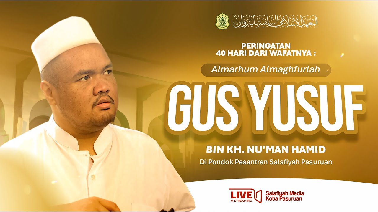 🔴 [LIVE] PERINGATAN 40 HARI DARI WAFATNYA ALMAGHFURLAH GUS YUSUF BIN KH. NU'MAN HAMID