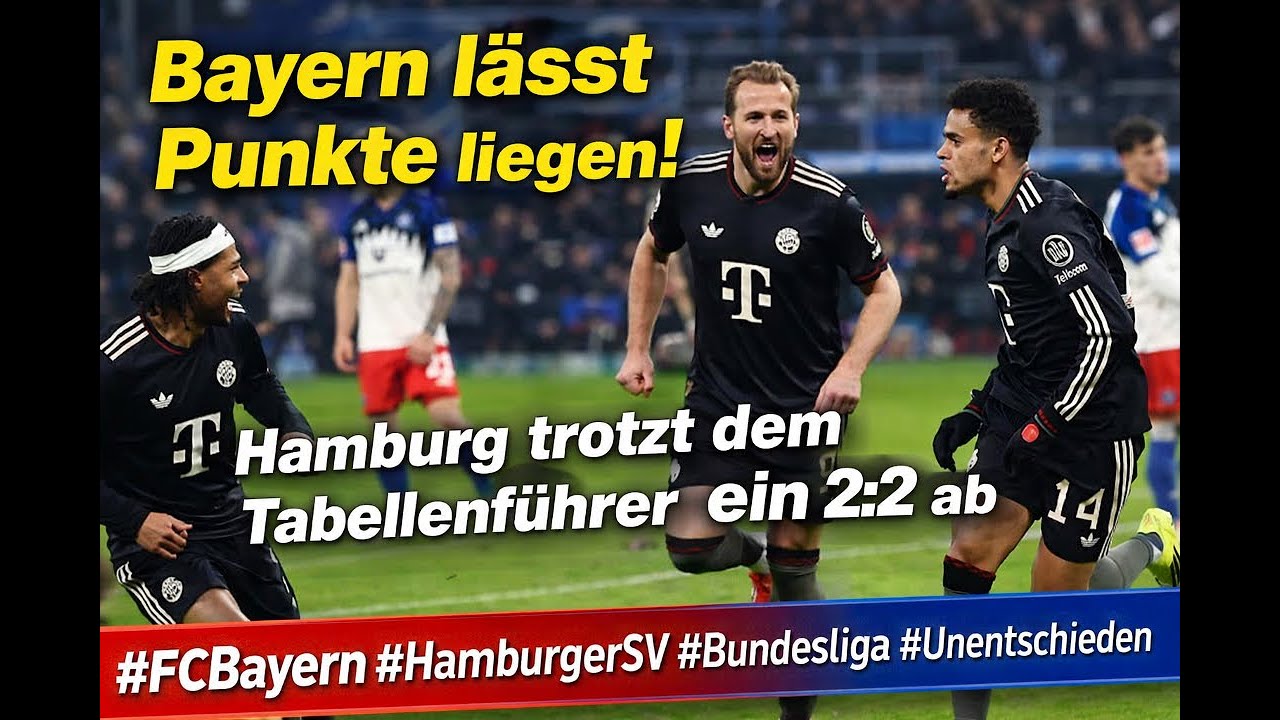 Bayern lässt Punkte liegen! Hamburg trotzt dem Tabellenführer ein 2:2 ab