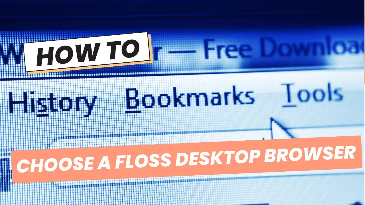 How to Pick the Perfect FLOSS/FOSS Web Browser