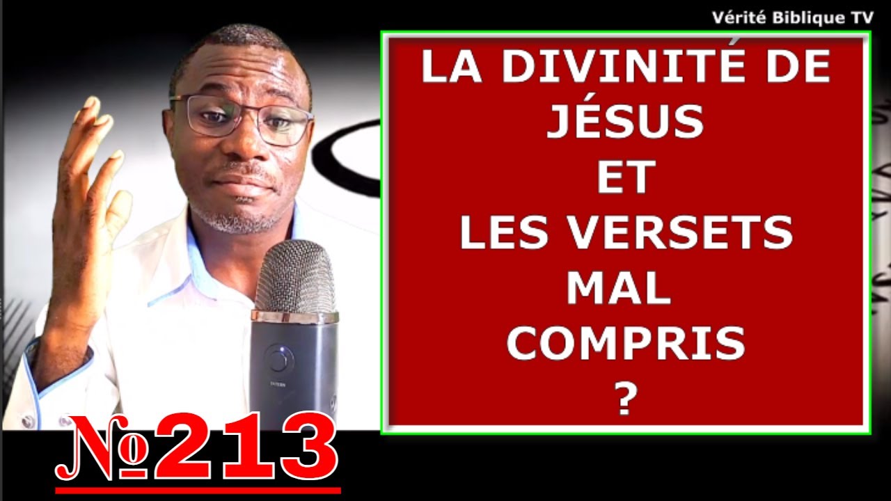@Vidéo №213 - La Divinité de Jésus &  Les Versets Contradictoires