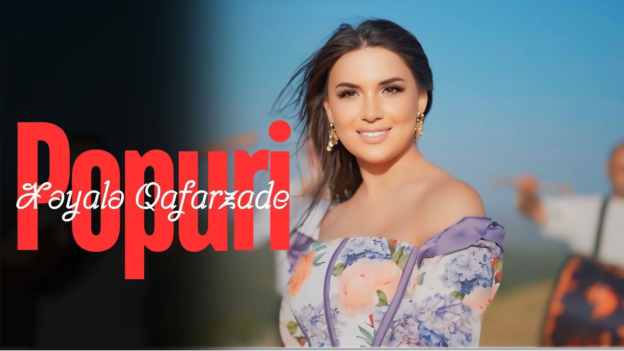 Xeyale Qafarzade - Popuri  2025 