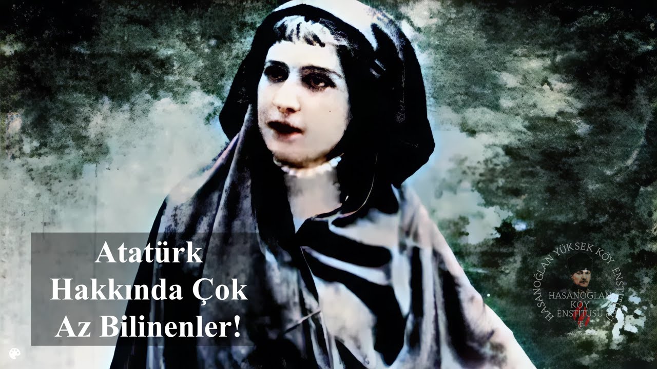 Atatürk Hakkında Az Bilinenler