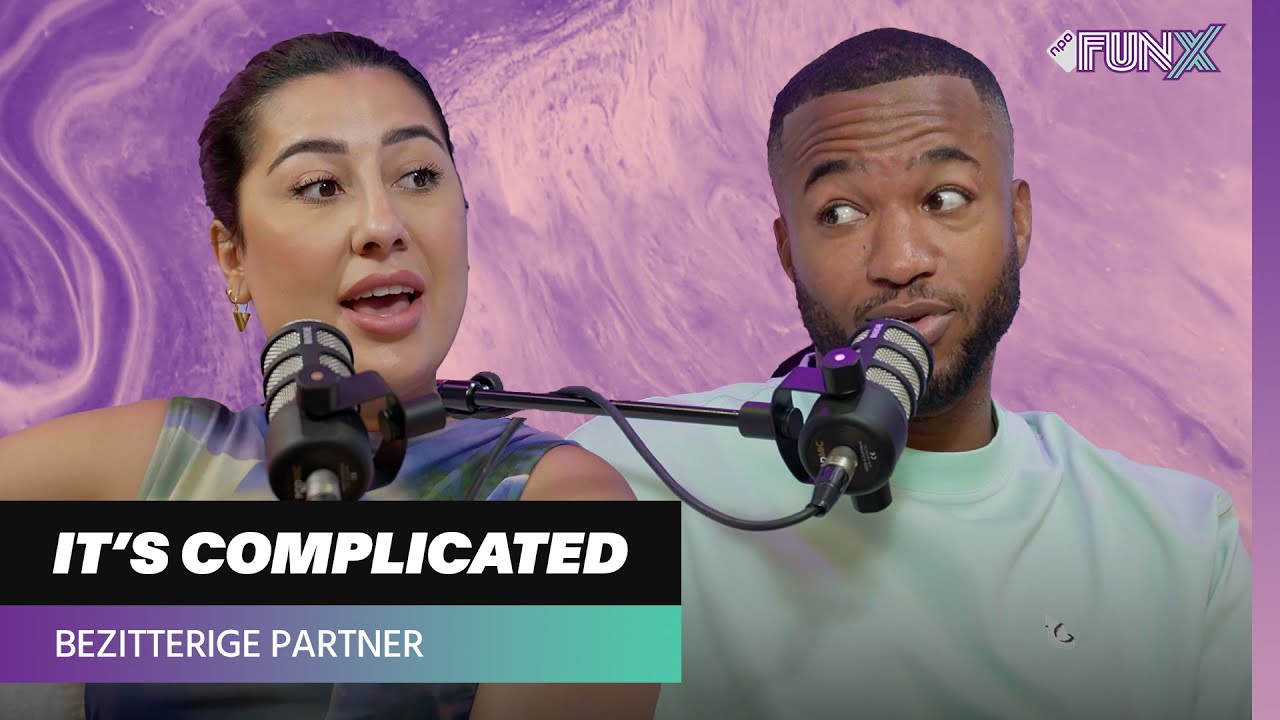 Hoe BEZITTERIG is jouw PARTNER? | It's Complicated