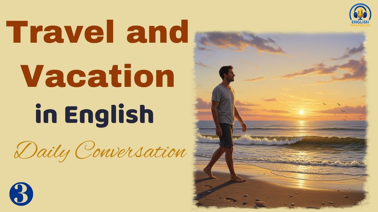 Travel & Vacation in English: Learn 10+ Essential Expressions! ✈️ | English Tips and Podcast