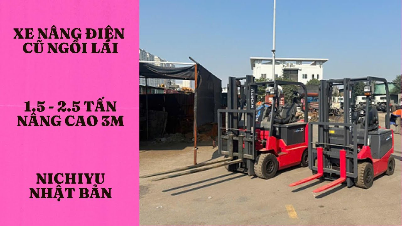 So sánh xe nâng điện ngồi lái 1.5 tấn và 2.5 tấn nâng cao 3m hãng Nichiyu | 