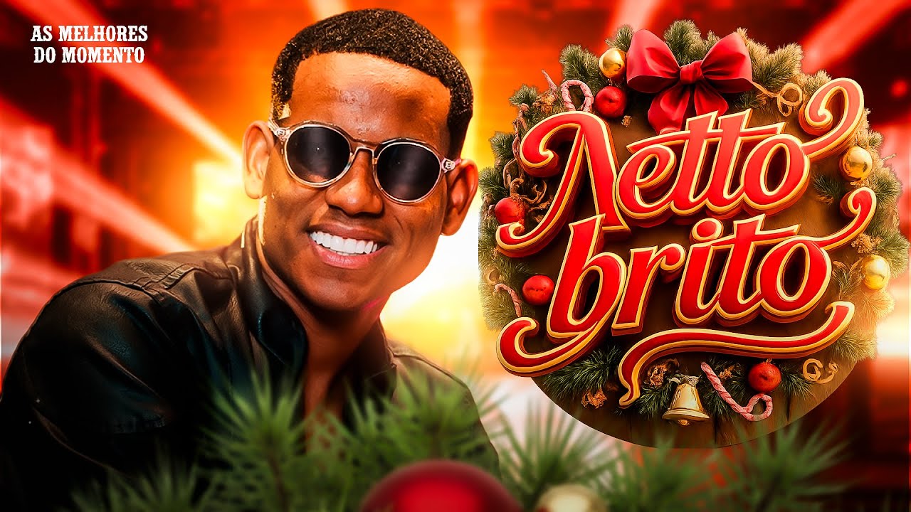 NETTO BRITO BODY SPLASH - MÚSICAS NOVAS - NETTO BRITO ATUALIZADO 2025 - NATAL 2025