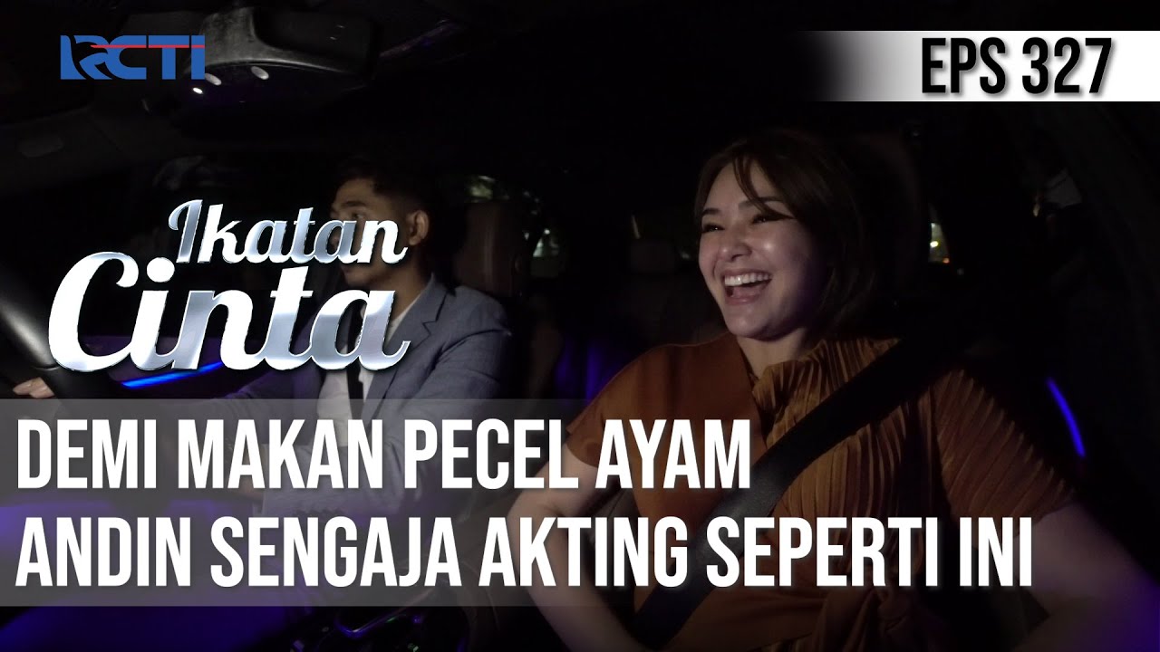 IKATAN CINTA - Ngakakkk!! Agar Dibolehin Makan Pecel Ayam, Andin Akting Seperti Ini